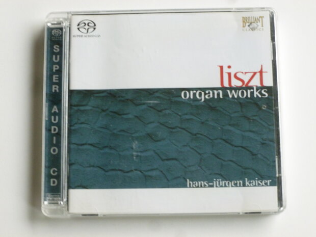 Franz Liszt - Organ Works / Hans-J&#x00fc;rgen Kaiser (SACD)