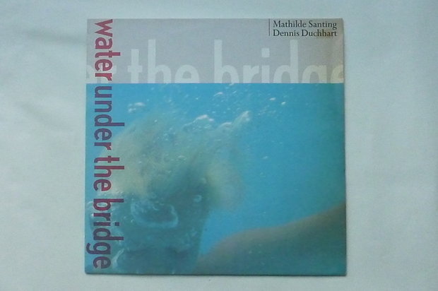 Mathilde Santing / Dennis Duchhart - Water under the Bridge (LP)