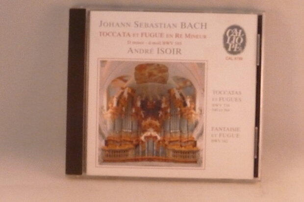 J.S.Bach -  The four toccatas and fugues / Andre Isoir