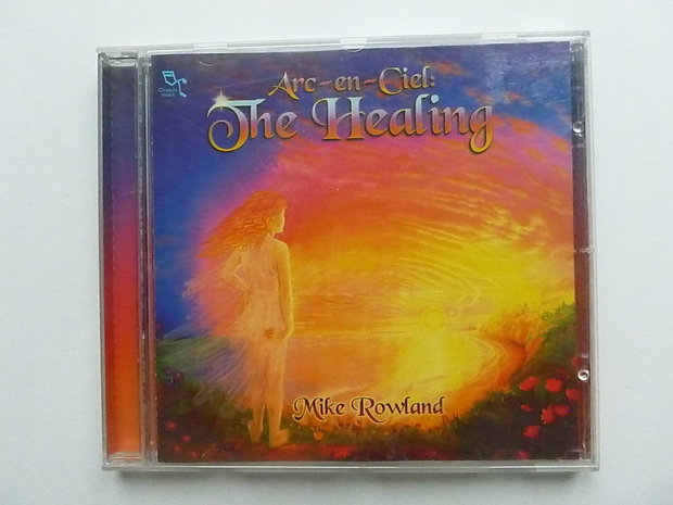 Mike Rowland - Arc en Ciel The Healing