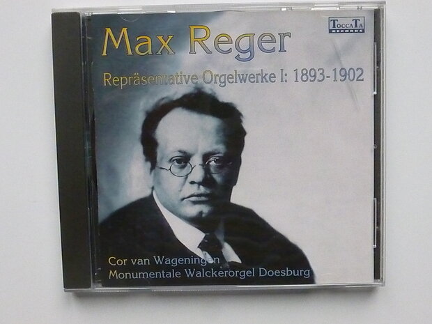 Max Reger - Repräsentive Orgelwerke 1 / Cor van Wageningen